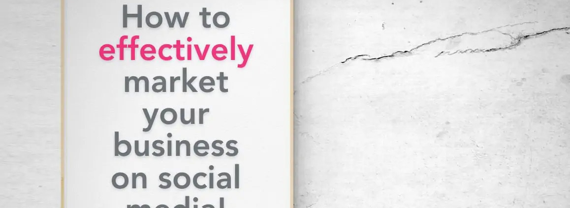 How to effectively market your business mon social media